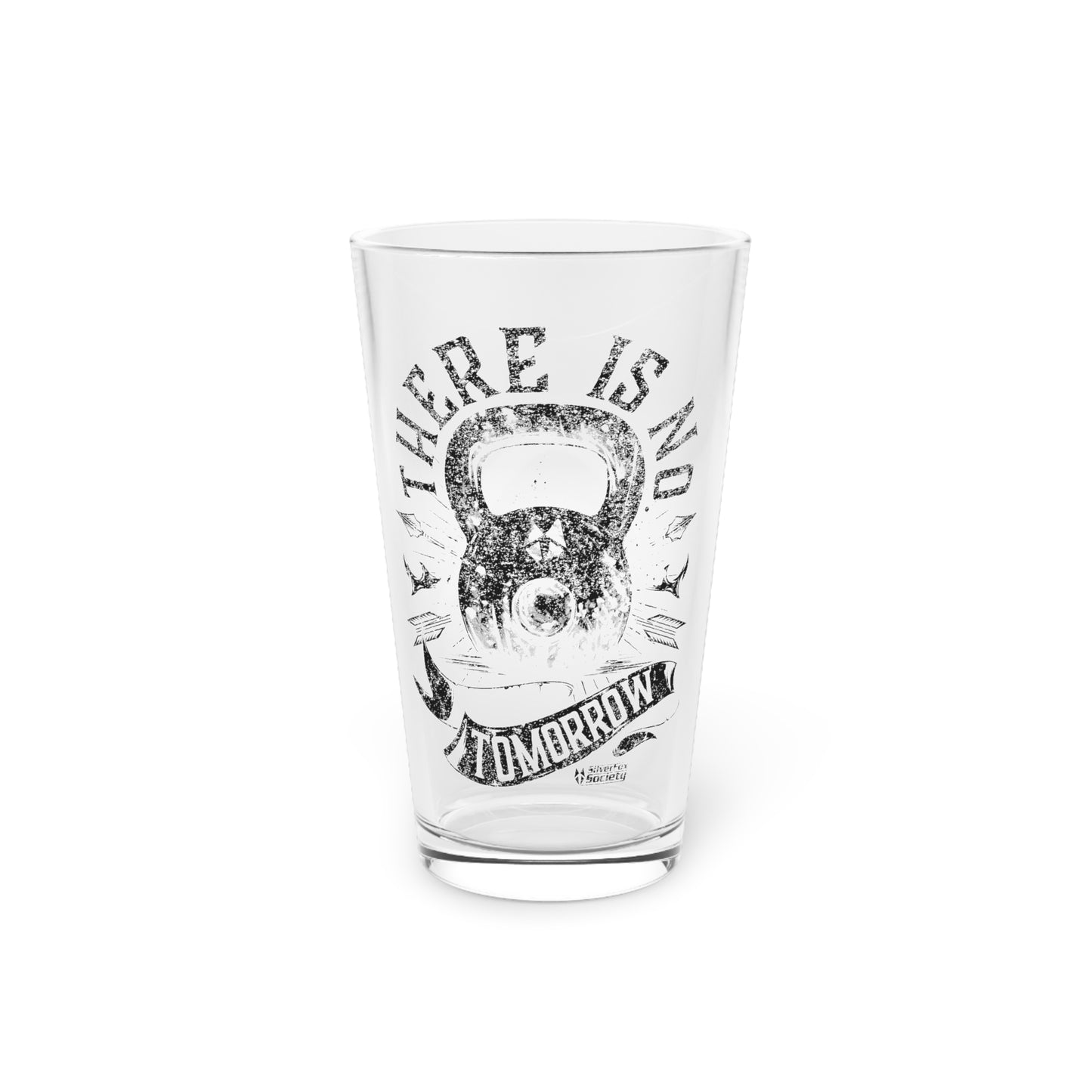 There Is No Tomorrow Pint Glass, 16oz