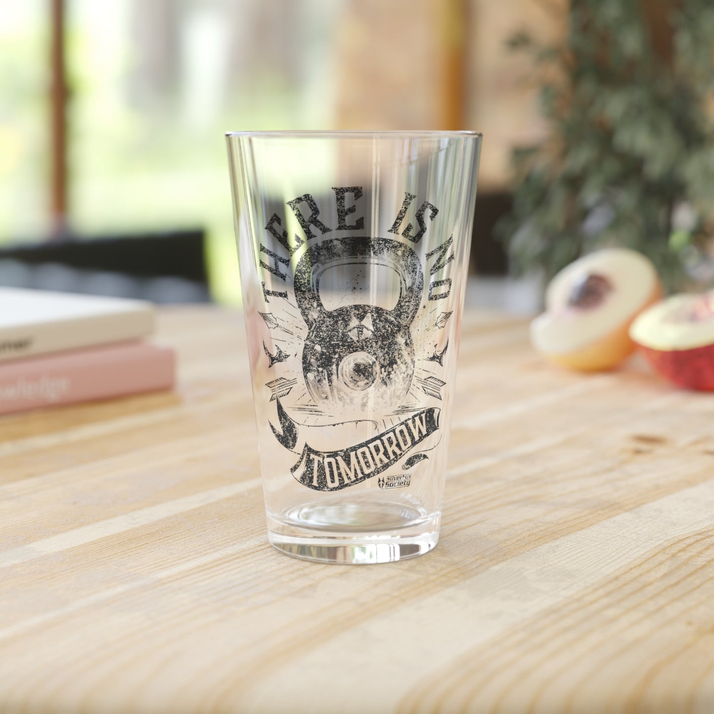 There Is No Tomorrow Pint Glass, 16oz